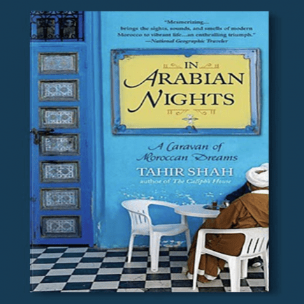 In-Arabian-Nights-Tahir-Shah-Morocco-Travel-Blog